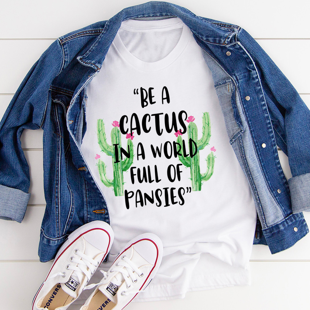 Be a Cactus T-Shirt