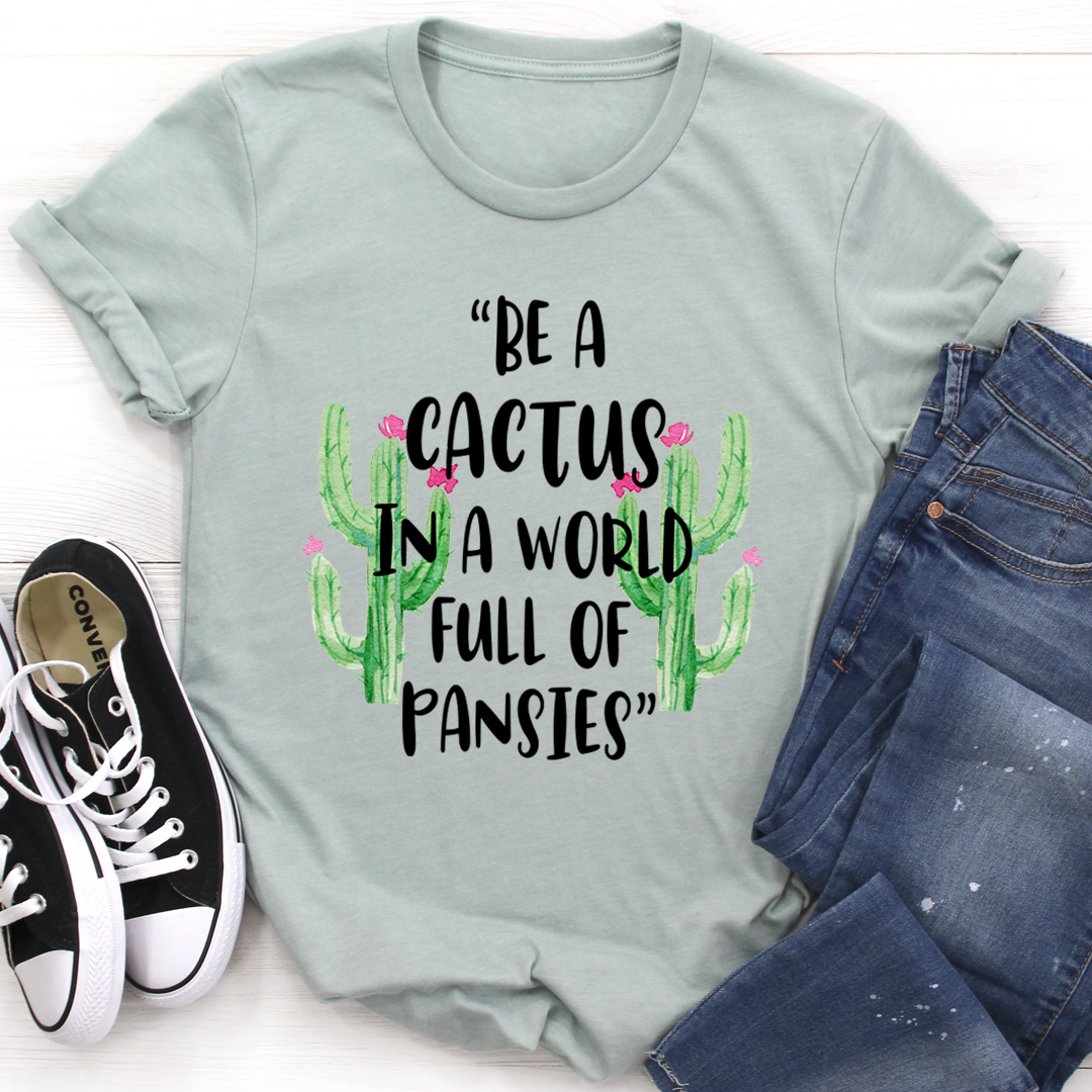 Be a Cactus T-Shirt